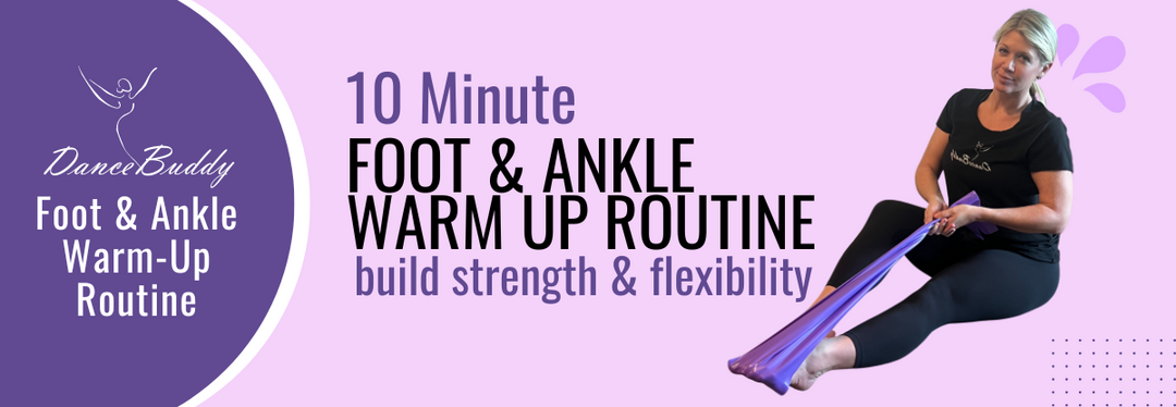 10-Minute Foot and Ankle Warm-Up Routine – Dance Buddy Shop