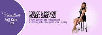 5 Ways Dancers Reduce & Prevent Muscle Soreness After Training